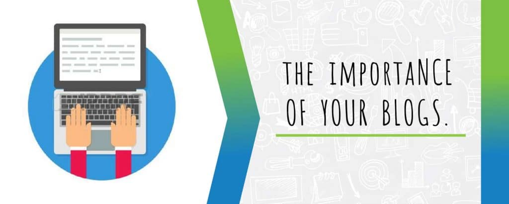 the importance of your blogs
