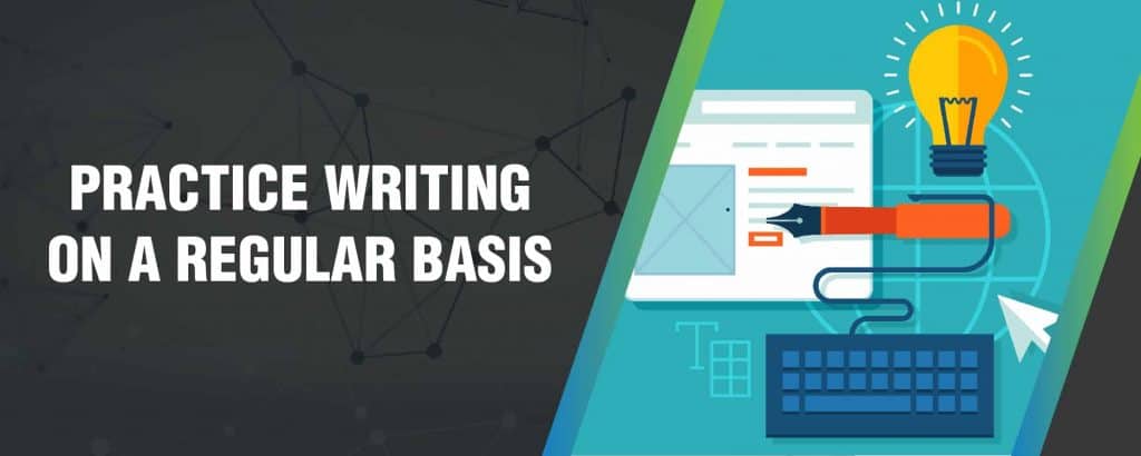 Practice wrіtіng on a rеgulаr bаѕіѕ