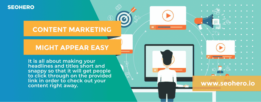 Content Marketing Might Appear Easy