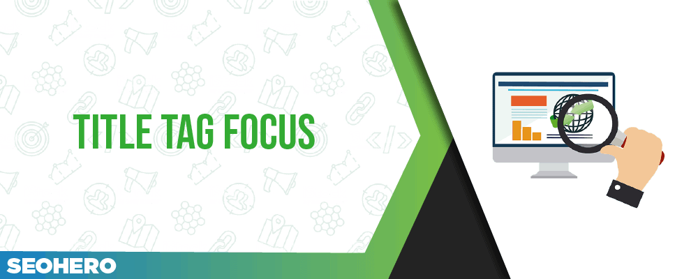Title tag focus