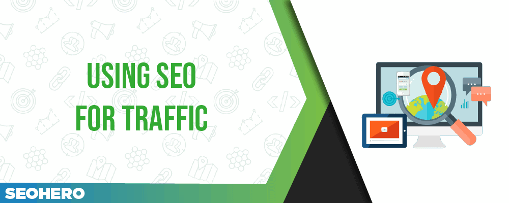 using SEO for traffic